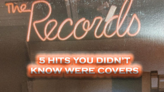 5 Hit Songs You Didn’t Know Were Covers